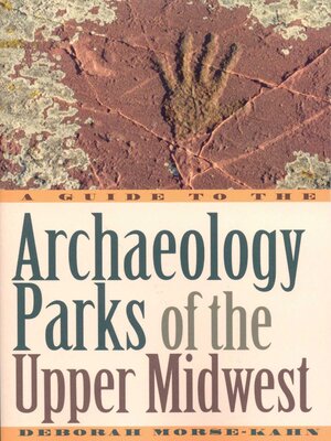 cover image of A Guide to the Archaeology Parks of the Upper Midwest